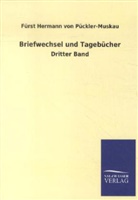 Fürst Hermann von Pückler-Muskau, Hermann Fürst von Pückler-Muskau, Hermann von Pückler-Muskau, Fürst Hermann von Pückler-Muskau - Briefwechsel. Bd.3