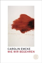 Carolin Emcke, Carolin (Dr.) Emcke - Wie wir begehren