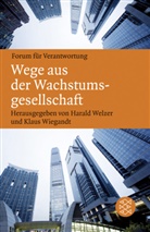 Welze, Haral Welzer, Harald Welzer, Haral Welzer (Prof. Dr.), Wiegand, WIEGANDT... - Wege aus der Wachstumsgesellschaft