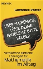 Lawrence Potter, Lawrence G. Potter - Liebe Mathematik, löse deine Probleme bitte selber