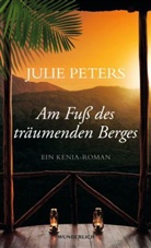 Julie Peters - Am Fuß des träumenden Berges