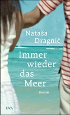 Nata a Dragni, Natasa Dragnic, Nataša Dragnić - Immer wieder das Meer