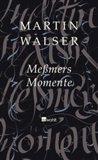 Martin Walser - Meßmers Momente