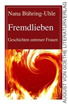 Nana Bühring-Uhle - Fremdlieben