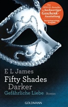 E L James, E. L. James - Fifty Shades Darker - Gefährliche Liebe