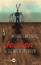 Michael Gantenberg - Jochen oder Die Nacht des Hasen