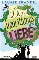 Laurie Frankel - Der Algorithmus der Liebe