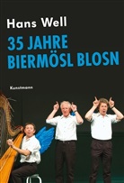 Kotteder, Fran Kotteder, Franz Kotteder, Wel, Hans Well - 35 Jahre Biermösl Blosn