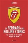 Khoi Tu - De Ferrari a los Rolling Stones : los secretos de los mejores equipos del mundo