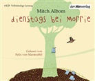 Mitch Albom, Felix von Manteuffel - Dienstags bei Morrie, 4 Audio-CDs (Hörbuch)