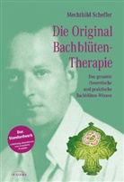 Mechthild Scheffer - Die Original Bach-Blütentherapie
