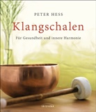 Peter Hess - Klangschalen für Gesundheit und innere Harmonie