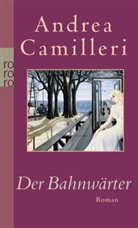 Andrea Camilleri - Der Bahnwärter
