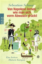 Sebastian Schnoy - Von Napoleon lernen, wie man sich vorm Abwasch drückt