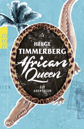 Helge Timmerberg - African Queen - Ein Abenteuer