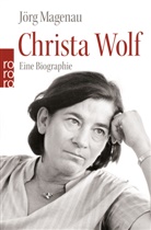 Jörg Magenau - Christa Wolf