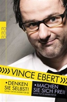 Vince Ebert, Sven Lipok, Esther Wienand - Denken Sie selbst! Sonst tun es andere für Sie / Machen Sie sich frei!