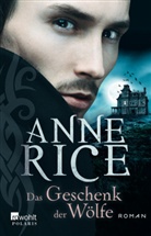 Anne Rice - Das Geschenk der Wölfe