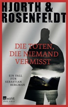 Michael Hjorth, Hans Rosenfeldt - Die Toten, die niemand vermisst