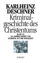 Karlheinz Deschner - Kriminalgeschichte des Christentums - 10: Kriminalgeschichte des Christentums 10
