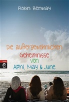 Robin Benway - Die außergewöhnlichen Geheimnisse von April, May & June