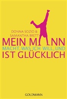 Brett, Samantha Brett, Sozi, Donn Sozio, Donna Sozio - Mein Mann macht, was ich will und ist glücklich