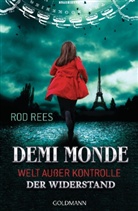 Rod Rees - Demi-Monde: Welt außer Kontrolle - Der Widerstand