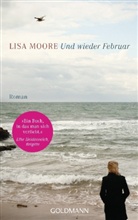 Lisa Moore - Und wieder Februar