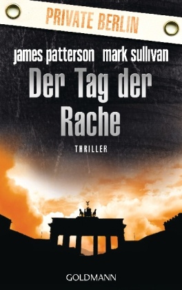 Patterso, James Patterson, Sullivan, Mark Sullivan, Mark T. Sullivan - Der Tag der Rache Thriller. Deutsche Erstausgabe
