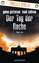 Patterso, James Patterson, Sullivan, Mark Sullivan, Mark T. Sullivan - Der Tag der Rache