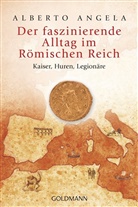 Alberto Angela - Der faszinierende Alltag im Römischen Reich