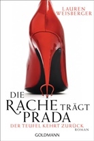 Lauren Weisberger - Die Rache trägt Prada. Der Teufel kehrt zurück