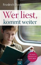 Friedrich Denk - Wer liest, kommt weiter