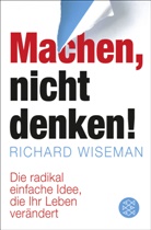 Richard Wiseman - Machen - nicht denken!
