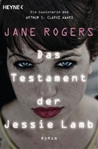 Jane Rogers - Das Testament der Jessie Lamb