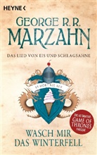 George R Marzahn, George R .R. Marzahn, George R R Marzahn, George R.R. Marzahn - Das Lied von Eis und Schlagsahne - Wasch mir das Winterfell