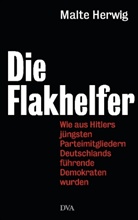 Malte Herwig - Die Flakhelfer