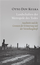 Otto D Kulka, Otto D. Kulka, Otto Dov Kulka - Landschaften der Metropole des Todes