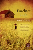 Wiley Cash - Fürchtet euch