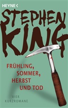 Stephen King - Frühling, Sommer, Herbst und Tod