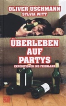 Uschman, Olive Uschmann, Oliver Uschmann, Witt, Sylvia Witt - Überleben auf Partys