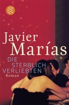 Javier Marías - Die sterblich Verliebten