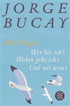 Jorge Bucay - Drei Fragen