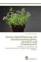 Anne-Christin Bansleben - Aroma-Identifizierung mit Gaschromatographie, Sensorik und Chemometrik