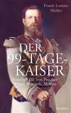 Frank L Müller, Frank L. Müller, Frank Lorenz Müller - Der 99-Tage-Kaiser