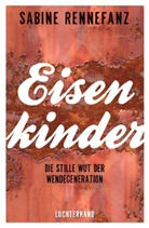 Sabine Rennefanz - Eisenkinder