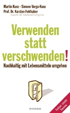 Fehlhaber, Karsten Fehlhaber, Kun, Marti Kunz, Martin Kunz, Varga-Kun... - Verwenden statt verschwenden!