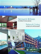 Becke, Annette Becker, Pete Cachola Schmal, Peter Cachola Schmal, Haas, Claudia Haas... - Netzwerk Wohnen. Network Living