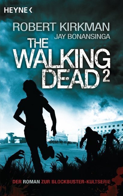 Bonansinga, Jay Bonansinga, Kirkma, Rober Kirkman, Robert Kirkman - The Walking Dead. Bd.2 Der Roman zur Kultserie. Deutsche Erstausgabe