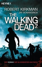 Bonansinga, Jay Bonansinga, Kirkma, Rober Kirkman, Robert Kirkman - The Walking Dead. Bd.2